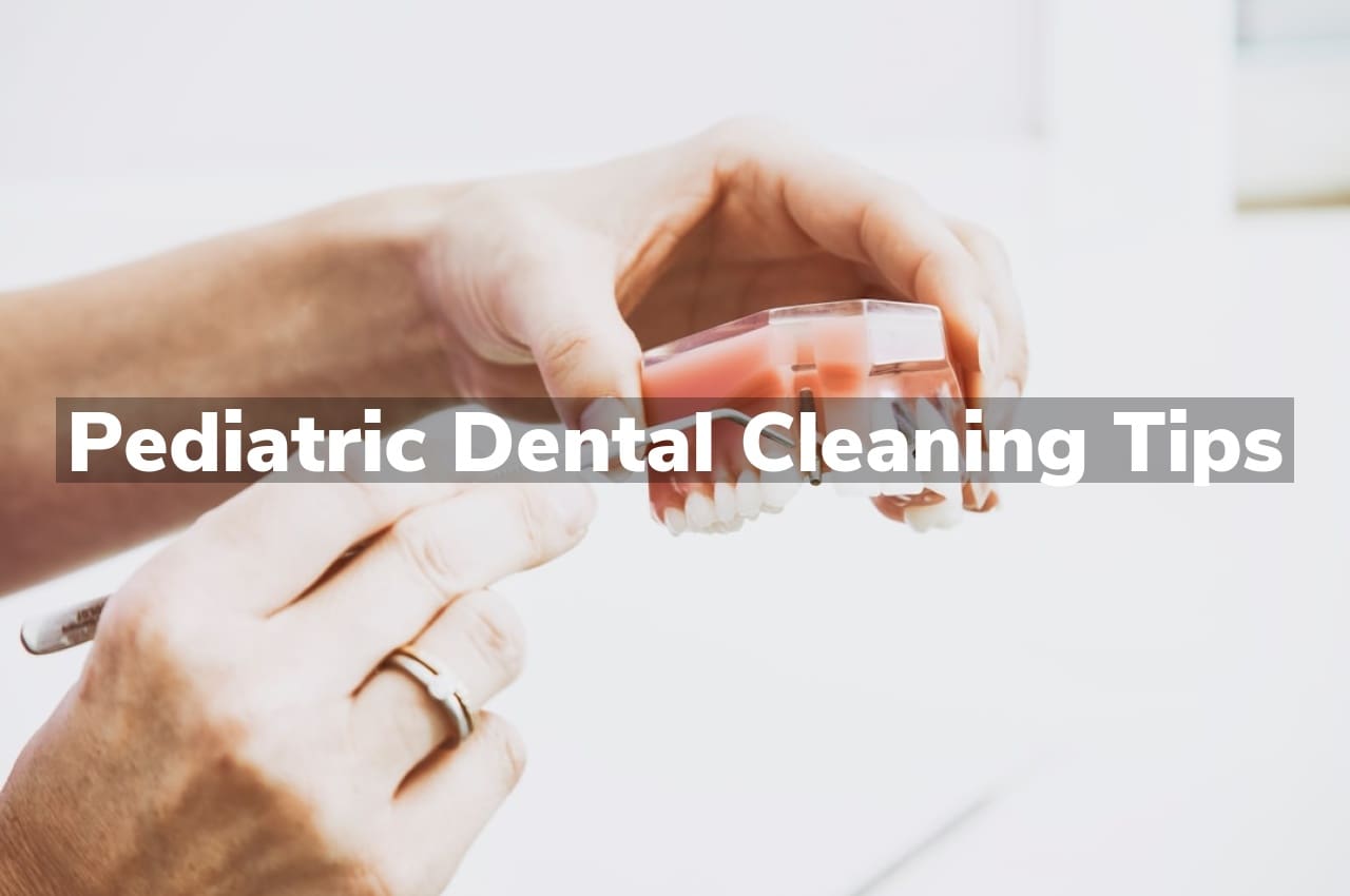 Pediatric Dental Cleaning Tips