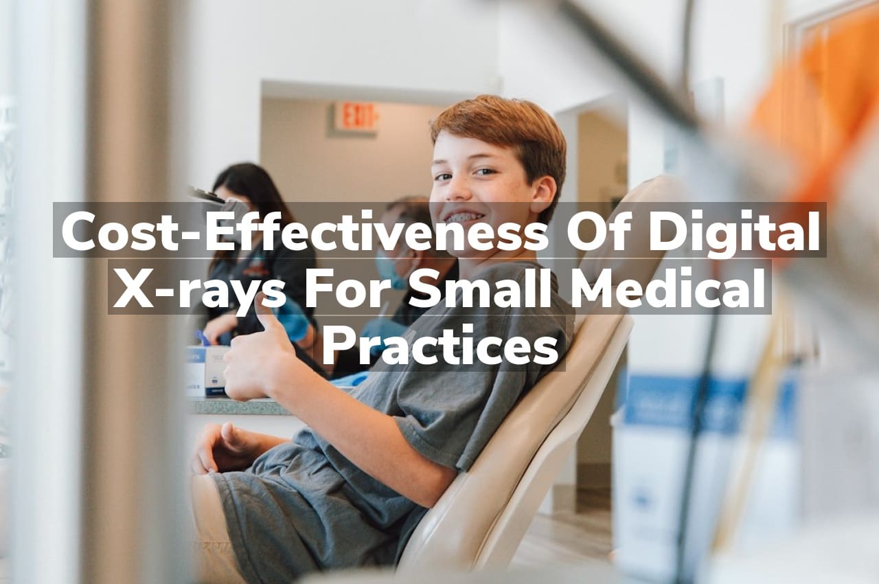 Cost-Effectiveness of Digital X-rays for Small Medical Practices