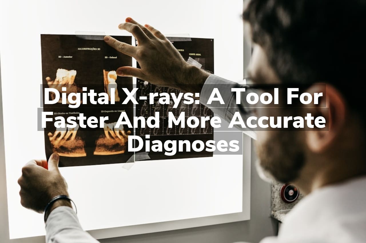 Digital X-rays: A Tool for Faster and More Accurate Diagnoses