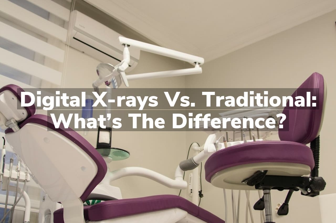 Digital X-rays vs. Traditional: What’s the Difference?