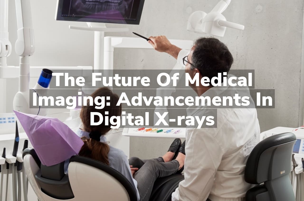 The Future of Medical Imaging: Advancements in Digital X-rays